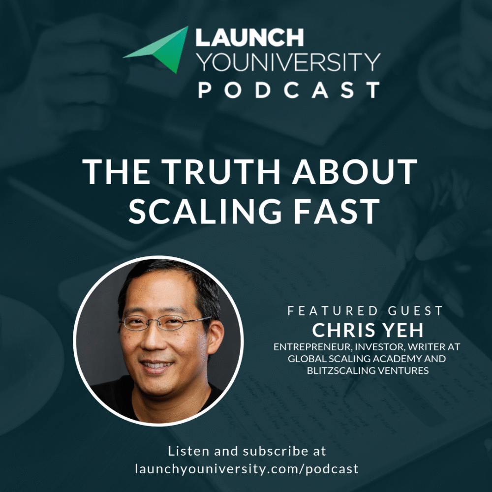 114: The Truth about Scaling Fast With Global Scaling Academy’s Chris Yeh